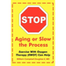 Stop Aging or Slow the Process