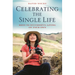 Celebrating the Single Life: Keys to Successful Living on Your Own