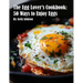 The Egg Lover's Cookbook: 50 Ways to Enjoy Eggs
