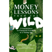 Money Lessons from the Wild: 7 Crucial Keys to Financial Freedom at a Young Age