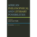African Philosophical and Literary Possibilities: Re-Reading the Canon