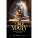 Bible Mary: The Mother of Jesus in the Word of God