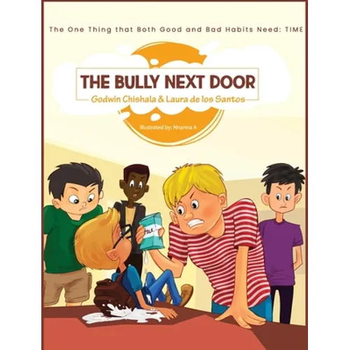 The Bully Next Door: The one thing that both good and bad habits need: TIME