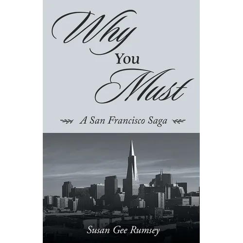 Why You Must: A San Francisco Saga