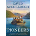 The Pioneers: The Heroic Story of the Settlers Who Brought the American Ideal West