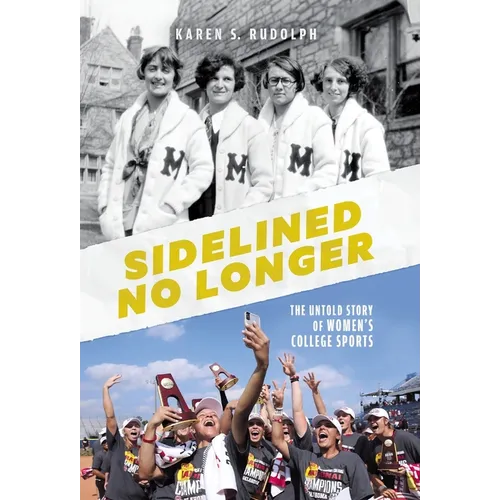 Sidelined No Longer: The Untold Story of Women's College Sports