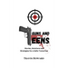 Guns and Teens: Stories, Solutions and Strategies for a Safer Tomorrow