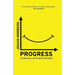 Progress: Ten Reasons to Look Forward to the Future
