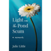 Light on the Pond Scum: A Memoir