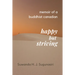 Memoirs of a Buddhist Canadian: Happy but Striving
