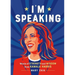 I'm Speaking: Words of Strength and Wisdom from Kamala Harris