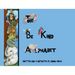 The Be Kind Alphabet: Teaching Children Compassion Through Learning the Alphabet