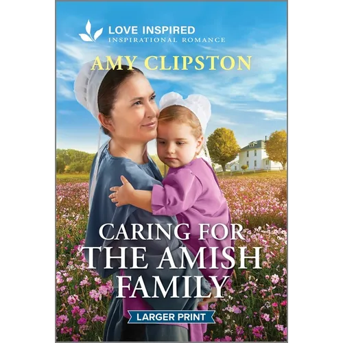 Caring for the Amish Family: An Uplifting Inspirational Romance