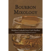 Bourbon Mixology: Bourbon Cocktails from the Craft Distillers Featured in the Book Small Brand America V