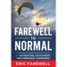 Farewell to Normal: The Transformational Guide to Adventure, Excitement, and Personal Happiness