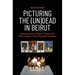 Picturing the (Un)Dead in Beirut: Appropriations of Martyr Posters and Other Images of the Physically Deceased