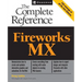 Fireworks (R) MX: The Complete Reference