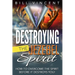 Destroying the Jezebel Spirit: How to Overcome the Spirit Before It Destroys You!