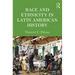 Race and Ethnicity in Latin American History