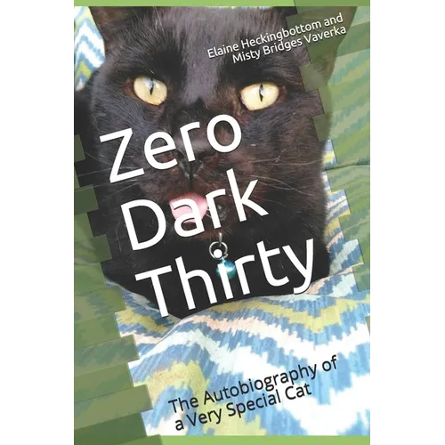 Zero Dark Thirty: The Autobiography of a Very Special Cat