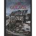 The Gulags: The History and Legacy of the Notorious Soviet Labor Camps