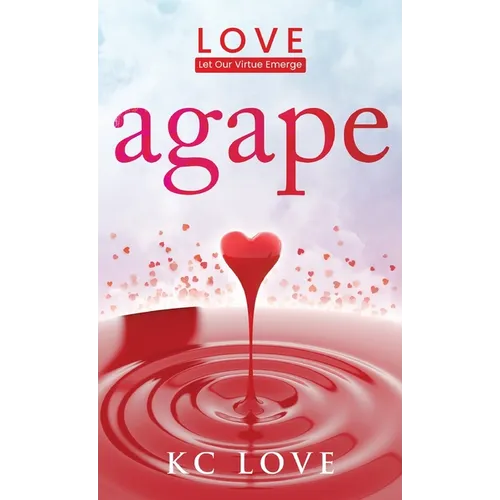Agape: LOVE-Let Our Virtue Emerge
