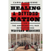 Healing a Divided Nation: How the American Civil War Revolutionized Western Medicine