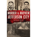 Murder & Mayhem Jefferson City