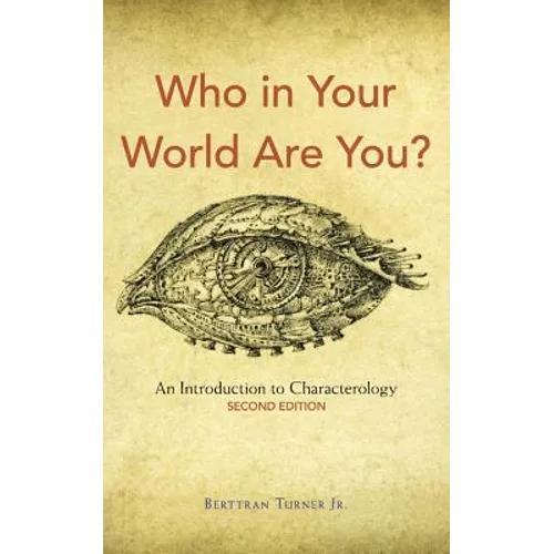 Who in Your World Are You?: An Introduction to Characterology