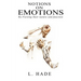 Notions on Emotions: Re-Viewing Their Nature and Function