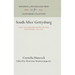 South After Gettysburg: Letters of Cornelia Hancock from the Army of the Potomac, 1863-1865