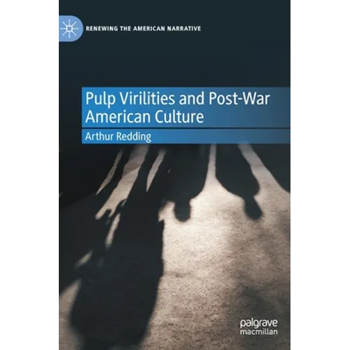 Pulp Virilities and Post-War American Culture