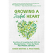 Growing a Joyful Heart: Devotions of Accepting God's Gifts for Abundant Living from Joy Givers Past, Present and Future Volume 1