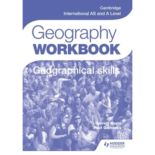 Cambridge International as and a Level Geography Skills Workbook: Hodder Education Group