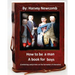 How to be a man: a book for boys.By: Harvey Newcomb: containing useful hints on the formation of character