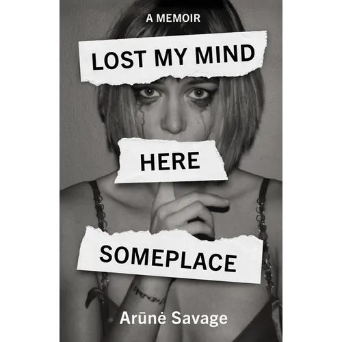 Lost My Mind Here Someplace: A Memoir