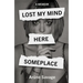 Lost My Mind Here Someplace: A Memoir