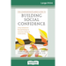The Compassionate-Mind Guide to Building Social Confidence: Using Compassion-Focused Therapy to Overcome Shyness and Social Anxiety (16pt Large Print