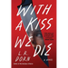 With a Kiss We Die