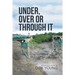 Under, Over or Through It