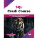 SQL Crash Course: Learn essential skills in querying, security, and database management (English Edition)