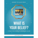 What is Your Belief?: A Practical Guide to Knowing Allah