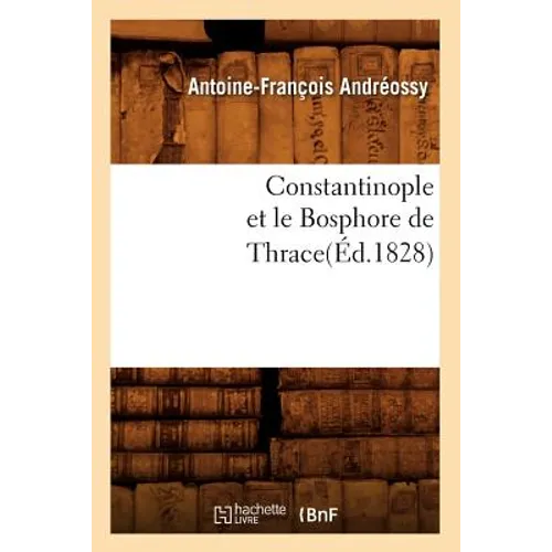 Constantinople Et Le Bosphore de Thrace(éd.1828)