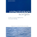 Hypnotherapy Scripts: A Neo-Ericksonian Approach to Persuasive Healing