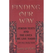 Finding Our Way: Jewish Texts and the Lives We Lead Today