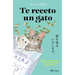 Te Receto Un Gato: El Bestseller Japonés Que Ha Engatusado a Lectores En Todo El Mundo / We'll Prescribe You a Cat