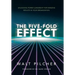 The Five-Fold Effect: Unlocking Power Leadership for Amazing Results in Your Organization
