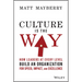Culture Is the Way: How Leaders at Every Level Build an Organization for Speed, Impact, and Excellence