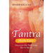 Tantra Made Easy: Discover the Path from Sex to Spirit