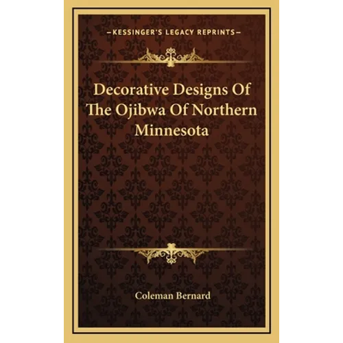 Decorative Designs Of The Ojibwa Of Northern Minnesota